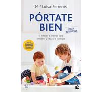 Pórtate bien: El método a medida para entender y educar a tus hijos (Familia)