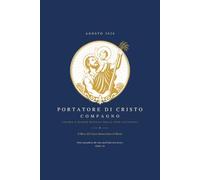 PORTATORE DI CRISTO COMPAGNO: AGENDA E DIARIO MENSILE DELLA FEDE CATTOLICA