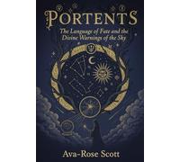 Portents: The Language of Fate and the Divine Warnings of the Sky