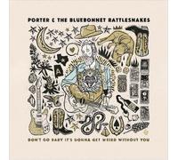 Porter And The Bluebonn Don'T Go Baby It'S Gonna Get W (Vinyl) (Importación USA)