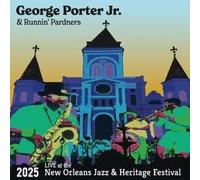 Porter Jr, George / Runnin' Pardners - Live at The 2025 New Orleans Jazz & Heritage Festival