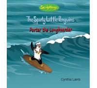 Porter The Longboarder: Inspirational Book For Kids (Learning To Surf, The Value of Camaraderie) (The Sporty Little Penguins)