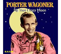 Porter Wagoner - Dig That Crazy Moon