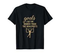 Porterías motivacionales más Altas Que los Postes de portería Camiseta