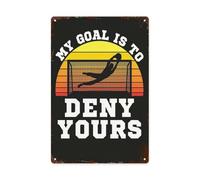 Portero De Fútbol Mi Objetivo Es Negarte El Tuyo Letrero De Metal Decoración Cartel De Chapa Resistente Y Duradera Letreros De Estaño para Cafetería Hogar Baño 20X30Cm