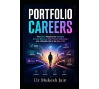 PORTFOLIO CAREERS: The Gen Z Playbook for Multiple Income Streams, High-Value Freelancing, and a Flexible Life in the Age of AI
