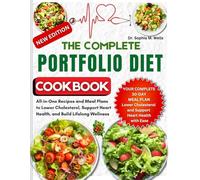 Portfolio Diet Cookbook: All-in-One Recipes and Meal Plans to Lower Cholesterol, Support Heart Health, and Build Lifelong Wellness (THE PORTFOLIO DIET COMPLETE CHOLESTEROL-LOWERING SERIES)