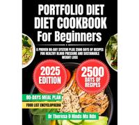 Portfolio Diet Cookbook For Beginners 2025: A Proven 80-Day System Plus 2500 Days of Recipes for Healthy Blood Pressure and Sustainable Weight Loss ... Cookbook Series by Dr Theresa D Hinds Ms Rdn)