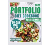PORTFOLIO DIET COOKBOOK FOR BEGINNERS: A Simple Guide to Lowering Cholesterol with Everyday Heart Healthy Meals