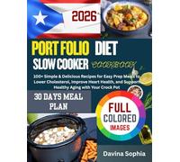 PORTFOLIO DIET SLOW COOKER COOKBOOK: 100+ Simple & Delicious Recipes for Easy Prep Meals to Lower Cholesterol, Improve Heart Health, and Support Healthy Aging with Your Crock Pot