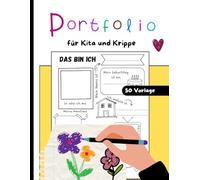 Portfolio für Kita und Krippe: 50 Vorlagen für eine Entdeckungsreise in die Welt der Kleinen