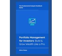 Portfolio Management for Investors: Build & Grow Wealth Like a Pro (The Fundamental Analysis Handbook Series)