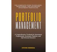Portfolio Management: The Complete Guide to Building, Monitoring, and Optimizing Investment Portfolios