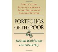 Portfolios of the Poor: How the World's Poor Live on $2 a Day