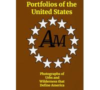 Portfolios of the United States: Photographs of Urbs and Wilderness that Define America