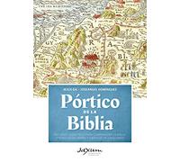 Pórtico de la Biblia. Recursos didácticos para comprender la Biblia: cronologías, mapas y gráficos de cada libro