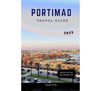 PORTIMAO TRAVEL GUIDE 2025: Discover the Best Beaches, Attractions, and Hidden Gems of Algarve's Coastal Paradise (Hidden Horizons)