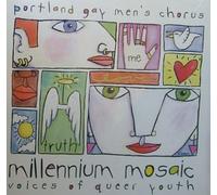 Portland Gay Men's Chorus - Millennium Mosaic: Voices of Queer Youth