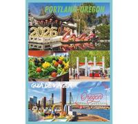 PORTLAND GUIA DE VIAGEM 2026: Descubra comida, cultura e aventura no coração do noroeste do Pacífico.