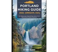 Portland Hiking Guide 2026-2027 (Oregon, USA): Best Walking Trails, Waterfall Hikes, Scenic Nature Routes & Outdoor Adventures