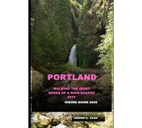 PORTLAND HIKING GUIDE 2026: WALKING THE QUIET EDGES OF A RAIN-SOAKED CITY