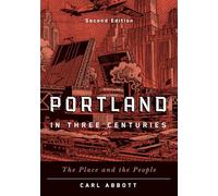 Portland in Three Centuries: The Place and the People