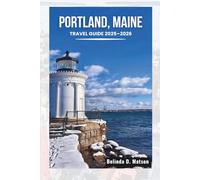 Portland, Maine Travel Guide 2025-2026: Local Picks, Hidden Gems, and Practical Tips for an Unforgettable Coastal Escape