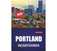 PORTLAND REISEFÜHRER 2025: Aktivitäten, Sehenswürdigkeiten und Speisen zum Probieren in Oregon City mit lokalen Tipps für Erstbesucher.