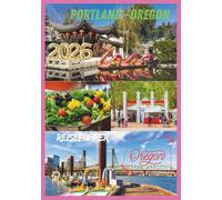 PORTLAND REISEFÜHRER 2026: Entdecken Sie Essen, Kultur und Abenteuer im Herzen des pazifischen Nordwestens.