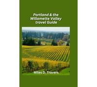 Portland & the Willamette Valley Guide 2026: Craft Breweries, River Trails, and Oregon Wine Country