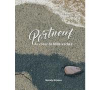 Portneuf, au coeur de Mille-Vaches: Une autre histoire de Portneuf-sur-Mer