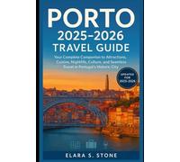 Porto 2025-2026 Travel Guide: Your Complete Companion to Attractions, Cuisine, Nightlife, Culture, and Seamless Travel in Portugal’s Historic City