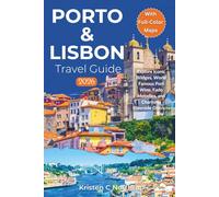 Porto and Lisbon Travel Guide 2026: Explore Iconic Bridges World Famous Port Wine Fado Melodies and Charming Riverside Districts