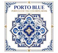 Porto Blue Portuguese Tile Coloring Book: A Premium Coloring Collection of 40 Traditional Floral and Geometric Azulejo Ceramic Tile Designs from Portugal