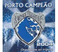 Porto Campeao 2004 - Orgulho Em Ser Tripeiro [CD] 2004
