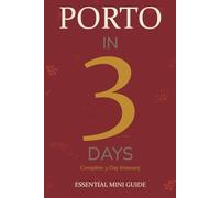 PORTO IN 3 DAYS: Essential Mini Guide