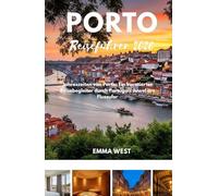 Porto Reiseführer 2026: Jahreszeiten von Porto: Ein kuratierter Reisebegleiter durch Portugals Juwel am Flussufer