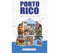 PORTO RICO GUIDA DI VIAGGIO 2026: Scopri San Juan, El Yunque, Vieques, Baie Bioluminescenti e le principali attrazioni di Porto Rico