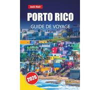 PORTO RICO GUIDE DE VOYAGE 2026: Explorez les attractions incontournables des Caraïbes, les plages, la cuisine locale et les choses à faire pour les visiteurs novices