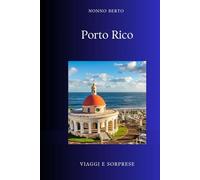 Porto Rico: L'Isola che non è nè qui nè là (Viaggi e Sorprese)