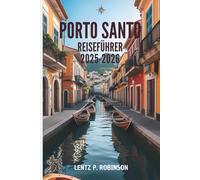 PORTO SANTO REISEFÜHRER 2025- 2026: Erleben Sie die Ruhe des verborgenen Paradieses Portugals