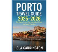 Porto Travel Guide 2025-2026: Top Sights, Local Tips and Budget Hacks for Smart Travelers