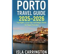 Porto Travel Guide 2025-2026: Top Sights, Local Tips and Budget Hacks for Smart Travelers