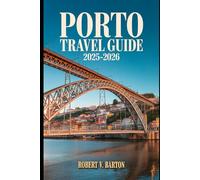 Porto Travel Guide 2025-2026: Where the River Whispers Saudade and Every Step Feels Like Coming Home