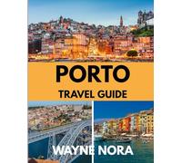 PORTO TRAVEL GUIDE 2025: The Best Time to Visit, Top Places to Explore, and Everything You Need to Know Before You Go