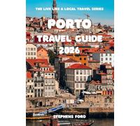 PORTO TRAVEL GUIDE 2026: A Practical Guide to Neighborhoods, Food, Culture & Smart Planning (THE LIVE LIKE A LOCAL TRAVEL SERIES)