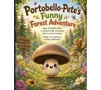 Portobello Pete's funny forest adventure (Portobello mushroom friends)