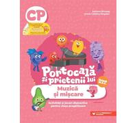 Portocala si prietenii lui. Muzica si miscare - Clasa pregatitoare - Adriana Briceag, Ionela Catalina Bogdan