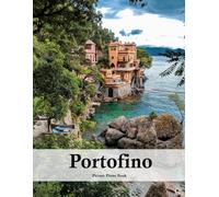 Portofino: A Beautifully Curated Coffee Table Book for Travel and Tourism Enthusiasts