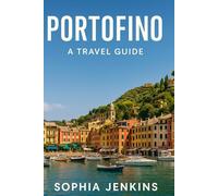 PORTOFINO: A TRAVEL GUIDE